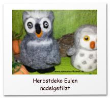 Nadelgefilzte Herbstdeko,Fuchs, Eulen, Igel, Fliegenpilze, needle felting, needle felted,