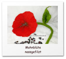 nassfilzen, wetfelted, Blüten, BLumen, Lilien, Mohnblumen, Wohnaccessoire,Flower, wet felted flower,  